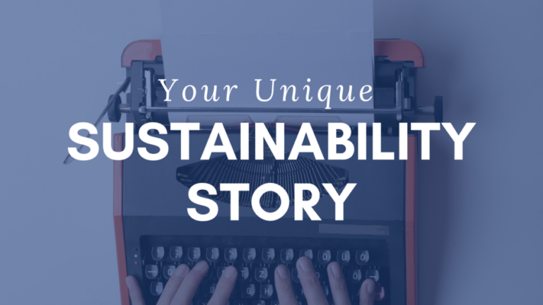 You’re Greener Than You Think: Five Steps to Finding and Sharing Your Unique Sustainability Story