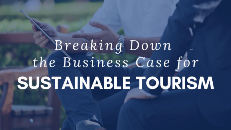 Breaking Down the Business Case for Sustainable Tourism